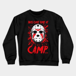 This One Time at Camp Crewneck Sweatshirt